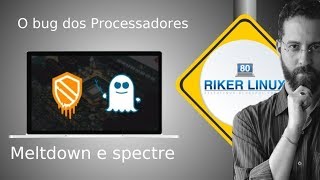 Meltdown e Spectre o bug do milênio que afeta processadores Intel AMD e ARM Intel Windows Ubuntu [upl. by Omissam]