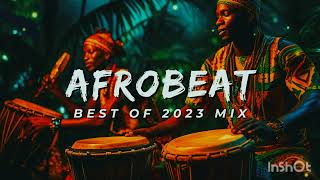 AFROBEAT 2023 MIXTAPE  The Best and Latest Afrobeat Jams of 2023 [upl. by Patrick120]