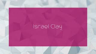 Israel Clay  appearance [upl. by Nednil362]