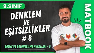 Bölme ve Bölünebilme Kuralları 5  Denklem ve Eşitsizlikler 8  9SINIF MATEMATİK MatBook  2024 [upl. by Wesley]