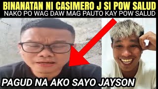 ANG BANAT NI CASIMERO JAYSON KAY POW SALUD WAG KAYO MAG PAUTO [upl. by Atalante618]