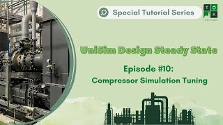 Episode 10 Compressor Simulation Tuning  UniSim Design Steady State Special Tutorial Series [upl. by Calder]