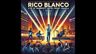 🎸✨ Rico Blanco Live at Marriott Hotel ✨🎸 [upl. by Enier]