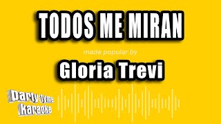 Gloria Trevi  Todos Me Miran Versión Karaoke [upl. by Mathur]