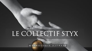 LE COLLECTIF STYX [upl. by Amund]