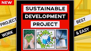 Project on sustainable development  sustainable development project class 10 [upl. by Nnayelsel]