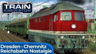 Deutsche Reichsbahn Eilzug nach Chemnitz  TRAIN SIMULATOR CLASSIC  Dresden  Riesa amp Ludmilla [upl. by Schinica]