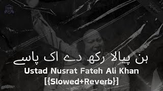 Me Ty Peni Aa SLOWEDREVERBEDUstad Nusrat Fateh Ali Khan 2024 BEST QAWALI Pyala rakh de ek paasey [upl. by Juliann42]