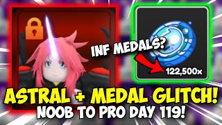 100K MEDAL GLITCH  Getting NEW ASTRAL SKIN  Noob To Pro Anime Champions Day 119 [upl. by Hike]