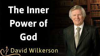 The Inner Power of God David Wilkerson [upl. by Ahsyt]