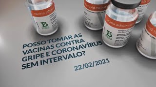 Posso tomar as vacinas contra Gripe e Coronavírus sem intervalo [upl. by Ykcaj]