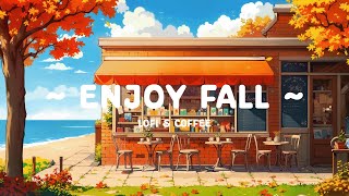 Enjoy Fall ☕ Autumn Cafe Tea 🍂 Lofi Hip Hop  Lofi Cafe  Beats deep focus to chillworkstudy [upl. by Zizaludba]