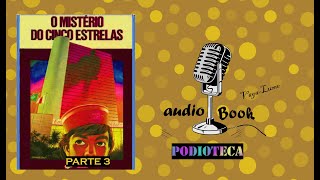 AUDIOBOOK O MISTÉRIO do Cinco ESTRELAS  Parte 03 [upl. by Amsa350]