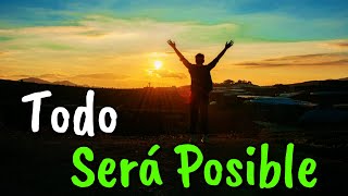 Todo Será Posible y Harás lo Imposible ¦ Gratitud Frases Versos Reflexión Amor Propio [upl. by Neggem]