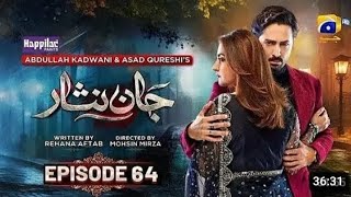 Jaan Nisar Ep 64  Eng Sub  Digitally Presented by Happilac PaintsHowtalhabrand360P [upl. by Oiruam]