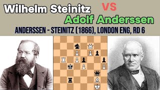 How To Play Chess Wilhelm Steinitz vs Adolf Anderssen  Anderssen Steinitz 1866 rd 6 [upl. by Alyaj]