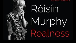 Róisín Murphy Realness Documentary [upl. by Sudhir596]