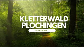 Kleiner Vlog aus dem Kletterwald Plochingen  Mittwochs Video Vlog004 [upl. by Otaner]