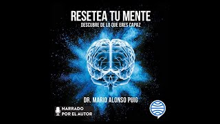 Resetea Tu Mente Descubre de lo Que Eres Capaz Audiolibro 🎧 de Mario Alonso Puig [upl. by Drofub]