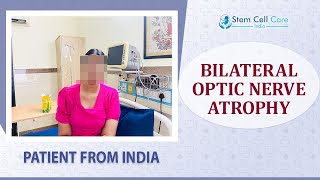 Patient With Bilateral Optic Nerve Atrophy Came From India For Stem Cell Therapy  Eye Disease [upl. by Boycie]