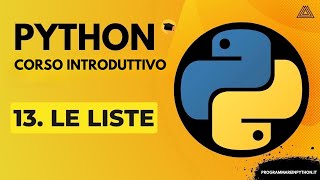 13 LE LISTE CORSO PYTHON BASE TUTORIAL ITALIANO  PROGRAMMARE IN PYTHON [upl. by Ekrub]