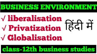 liberalisation privatization and globalization class12th business studies  Business environmen [upl. by Aeikan]