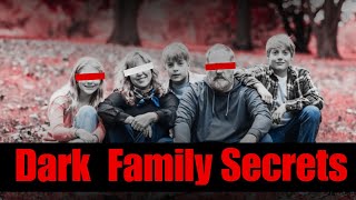 Terrifying Dark Family Secrets That Will Haunt You [upl. by Leynad]