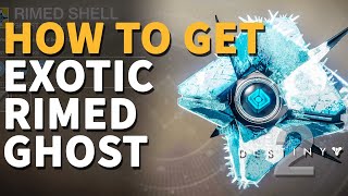 How to get Exotic Rimed Ghost Shell Destiny 2 [upl. by Fairbanks984]