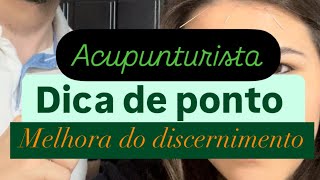 Dica de ponto de acupuntura  Melhora do discernimento [upl. by Ellehsyt]