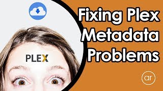 How to Fix Plex Metadata  Agent Download Problems [upl. by Edgardo]