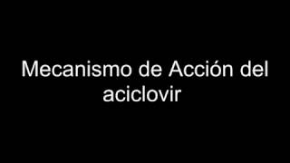 Mecanismo de Accion del aciclovir [upl. by Nanam]