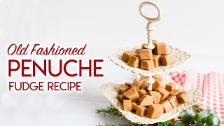 Old Fashioned Penuche Fudge Recipe [upl. by Andrey]