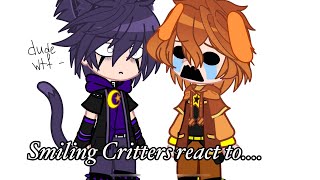 Smiling Critters react to… part 2• [upl. by Einnej938]