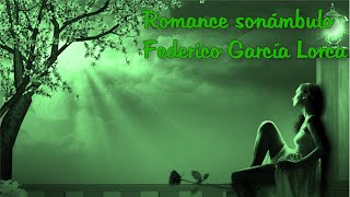 Romance sonámbulo  Federico García Lorca [upl. by Thetes686]