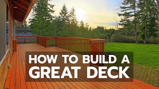 How to Build a Great Deck [upl. by Soiritos]