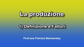 La produzione 1 definizione e fattori [upl. by Chastity]