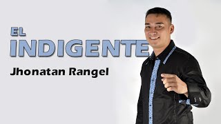 Jhonatan Rangel  El Indigente Vídeo Oficial [upl. by Darnoc]