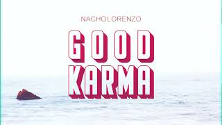 Nacho Lorenzo GOOD KARMA [upl. by Agata]