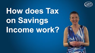 How does Tax on Savings Income Work [upl. by Mayce]