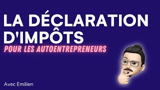 Comment déclarer ses impôts quand on est autoentrepreneur [upl. by Anaitsirc]