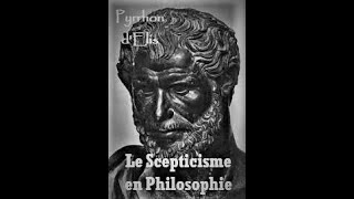 Le Scepticisme en Philosophie Pyrrhon dElis [upl. by Pallua]