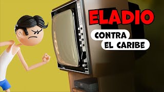 Eladio contra el Caribe [upl. by Siesser]