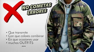 CHAQUETA CAMUFLADA → Como combinar y vestirlas  muchos OUTFITS para hombre [upl. by Selda925]