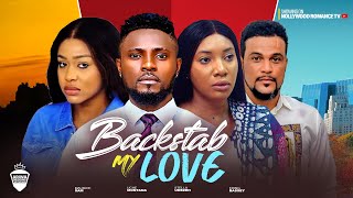 BACKSTAB MY LOVE  UCHE MONTANA STELLA UDEZE KHING BASSEY 2023 NIGERIAN AFRICAN MOVIE [upl. by Rodolphe]