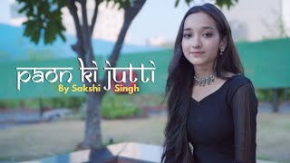 Paon Ki Jutti  Jyoti Nooran  Cover By Sakshi Singh  Isha Malviya  Shiv Panditt  Jaani  Bunny [upl. by Lain]