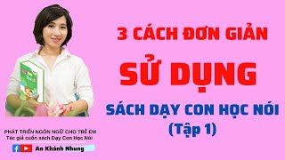 3 cách đơn giản sử dụng sách dạy con học nói [upl. by Leuneb931]