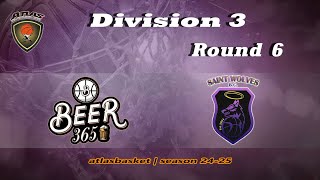 Atlasbasket  Div 3Round 6  BEER 365 vs SAINT WOLVES [upl. by Mouldon]