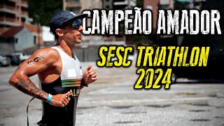 CAMPEÃO AMADOR DO SESC TRIATHLON CAIOBÁ 2024  Com Fellipe Santos [upl. by Nwahsuq]