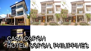 Casa Coron Hotel Coron Philippines [upl. by Brigid]