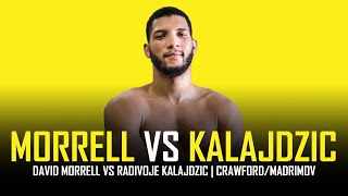 DAVID MORRELL VS RADIVOJE KALAJDZIC  FIGHT PREVIEW CRAWFORDMADRIMOV UNDERCARD [upl. by Michiko]